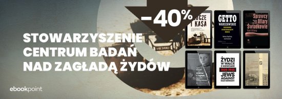 Stowarzyszenie Centrum Badań nad Zagładą Żydów -40%