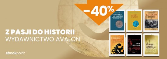 Z pasji do historii / Wydawnictwo AVALON -40%