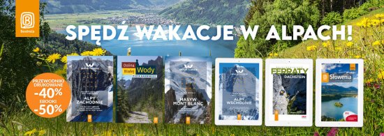 Spędź wakacje w Alpach! [Przewodniki drukowane -40%| Ebooki -50%]