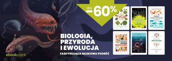 BIOLOGIA, PRZYRODA i EWOLUCJA - Fascynująca naukowa podróż do -60% taniej