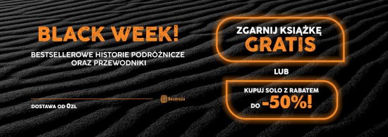 BLACK WEEK Podróżnika! [Zgarnij książkę GRATIS lub kupuj solo z rabatem do -50%]